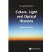 Everyday Physics: Colors, Light And Optical Illusions