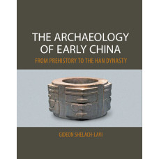 The Archaeology of Early China