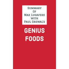 Summary of Max Lugavere with Paul Grewal's Genius Foods