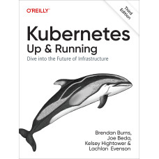 Kubernetes: Up and Running (3rd ed.)