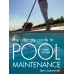 The Ultimate Guide to Pool Maintenance, Third Edition (3rd ed.)