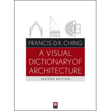 A Visual Dictionary of Architecture (2nd ed.)